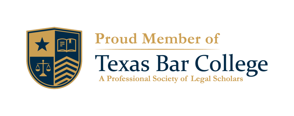 Proud Member of Texas Bar College A Professional Society of Legal Scholars